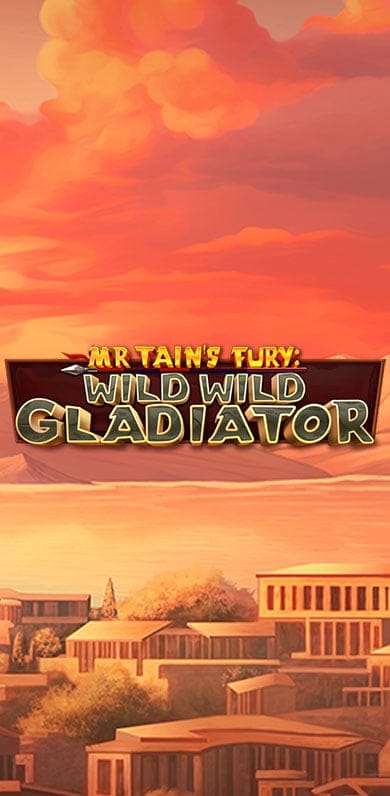 Mr Tain's Fury Wild Wild Gladiator in BwinExclusives